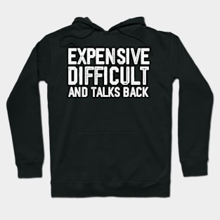 Expensive Difficult And Talks Back Vintage Hoodie